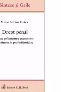 Drept penal. Teste grila pentru examene si admiterea in profesii juridice