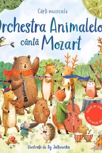 Orchestra Animalelor canta Mozart (Usborne)