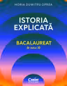 Istoria explicata - Bacalaureat de nota 10