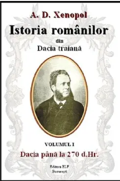 Istoria românilor din Dacia Traiană. Vol.1