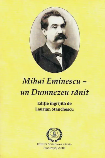 Mihai Eminescu - Un Dumnezeu rănit
