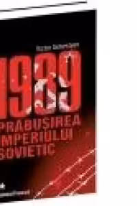 1989. Prabusirea Imperiului Sovietic