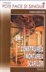 Construirea și montarea scărilor