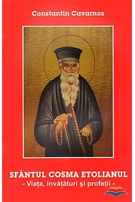 Sfantul Cosma Etolianul. Viata, invataturi si profetii
