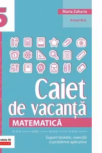 Caiet de vacanta. Matematica - Clasa a V-a