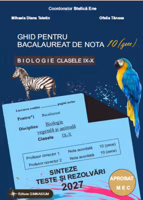 Ghid pentru Bacalaureat de nota zece - Biologie clasele IX-X. Sinteze, teste si rezolvari 2026