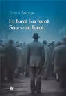 La furat l-a furat. Sau s-au furat
