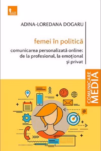 Femei în politică Vol.1: Comunicarea personalizată online de la profesional, la emoțional și privat
