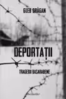 Deportatii. Tragedii Basarabene
