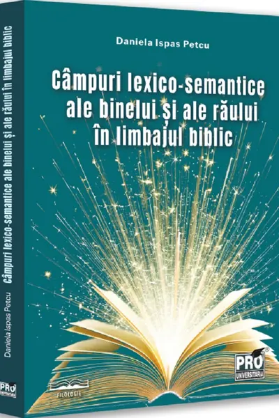 Campuri lexico-semantice ale binelui si ale raului in limbajul biblic
