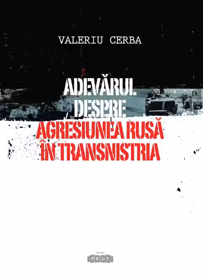 Adevarul despre agresiunea rusa in Transnistria