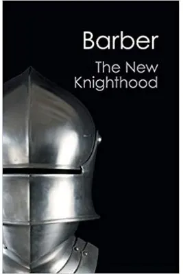 The New Knighthood: A History of the Order of the Temple
