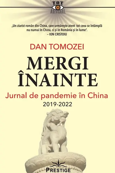 Mergi inainte. Jurnal de pandemie in China 2019 - 2022