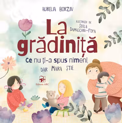 La gradinita: ce nu ti-a spus nimeni, dar Mara stie