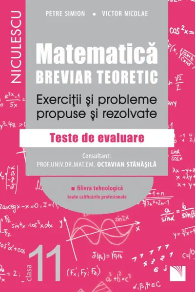 Matematică - Clasa 11 - Breviar teoretic (filiera tehnologică)