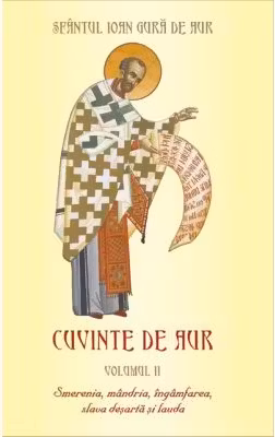Cuvinte de aur 2. Smerenia, mandria, ingamfarea, slava desarta si lauda