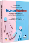 Sex, sexualitate si gen. Dimensiuni psihologice, antropologice si medicale. Teorii, cercetari, interventii si studii de caz - Cornelia Rada, Suzana-Mihaela Turcu
