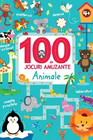 100 DE JOCURI AMUZANTE. ANIMALE