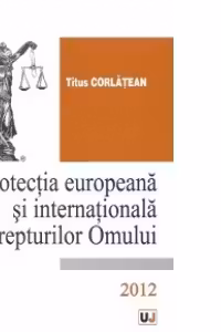 Protectia europeana si internationala a Drepturilor Omului