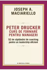 Peter Drucker. Curs de formare pentru manageri