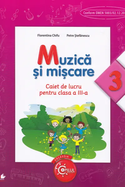 Muzica si miscare. Caiet de lucru pentru clasa a III-a