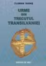 Urme din trecutul Transilvaniei
