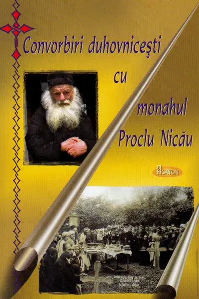 Convorbiri duhovnicești cu Monahul Proclu Nicău