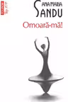 Omoara-ma!