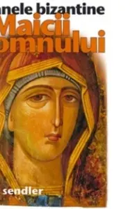 Icoanele bizantine ale Maicii Domnului