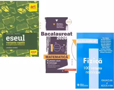 Pachet Bacalaureat 2026. Eseul. Varianta rapida de pregatire, Matematica M-stiintele-naturii si M-tehnologic si Fizica 100 variante rezolvate - Liliana Paicu, Mihai Monea, Doru Badiu
