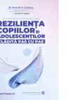 Rezilienta copiilor si adolescentilor cladita pas cu pas.