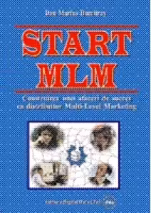 Start MLM - Construirea unei afaceri de succes in Multi-Level Marketing