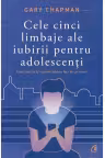 Cele cinci limbaje ale iubirii pentru adolescenti.