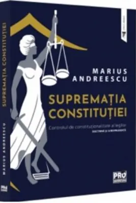 Suprematia constitutiei. Controlul de constitutionalitate al legilor: doctrina si jurisprudenta