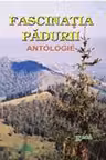 Fascinația Pădurii. Antologie