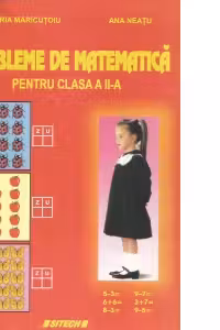 Probleme de matematica pentru clasa a II-a (editia a II-a, revizuita si adaugita)
