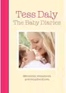 The Baby Diaries. Memories, Milestones and Misadventures