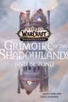 World of Warcraft: Grimoire of the Shadowlands and Beyond