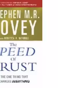 The Speed of Trust : The One Thing that Changes Everything