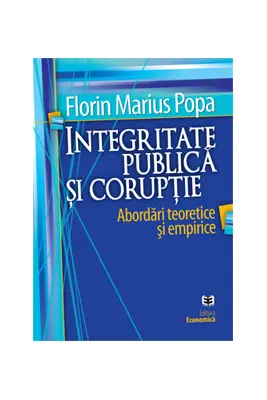 Integritate publica si coruptie. Abordari teoretice si empirice
