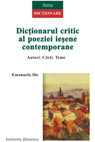 Dicționarul Critic Al Poeziei Ieșene Contemporane