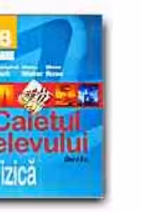 Fizica. Caietul elevului - Clasa a VIII-a