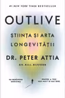Outlive. Stiinta si arta longevitatii