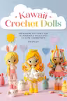 Kawaii Crochet Dolls