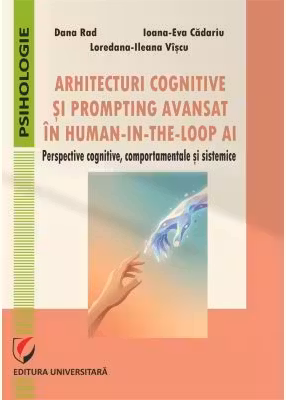 Arhitecturi cognitive si prompting avansat in human-in-the-loop AI. Perspective cognitive, comportamentale si sistemice
