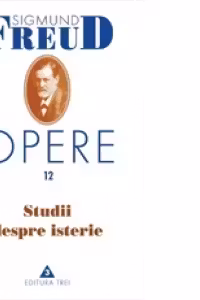 Opere 12 - Studii despre isterie
