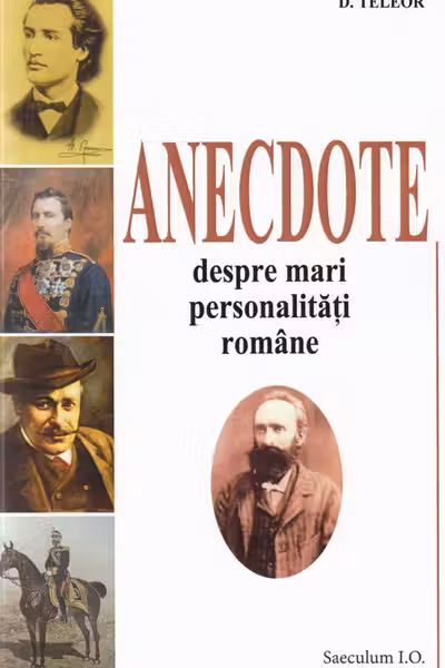 Anecdote despre mari personalități române