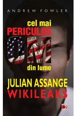Cel mai periculos om din lume: Julian Assange - Wikileaks