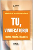 Tu vindecătorul. Terapie prin metoda Silva
