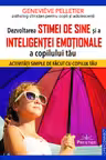 Dezvoltarea stimei de sine si a inteligentei emotionale a copilului tau